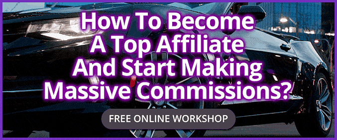 how to become a top affiliate and start making massive commissions? Free online workshop